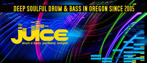 JUICE! Drum & Bass Portland